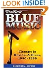 The New Blue Music: Changes in Rhythm & Blues, 1950-1999 (American Made Music)