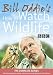 Bill Oddie - How To Watch Wildlife - Complete Box Set [DVD]