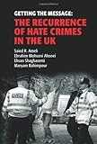 Getting the message : the recurrence of hate crimes in the UK