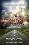 The Adventure of Supernatural Discovery: A Handbook on Receiving Divine Encounters