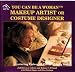 Book You Can Be a Woman Markeup Artist or Costume Designer (You Can Be a)