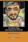 The Other Wing, and Keeping His Promise (Dodo Press)