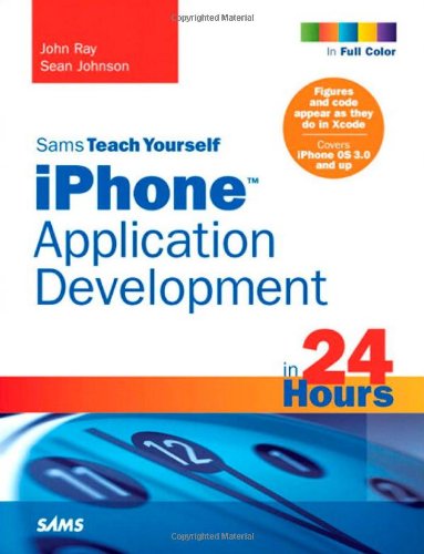 Sams Teach Yourself iPhone Application Development in 24 Hours