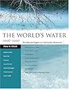 The World's Water 2006-2007: The Biennial Report on Freshwater Resources (World's Water (Paperback))