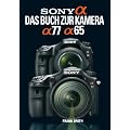 Sony Alpha 77 / Alpha 65: Das Buch zur Kamera