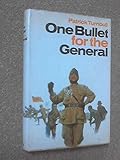 One bullet for the general
