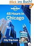 Lonely Planet 48 Hours in Chicago: Ci...