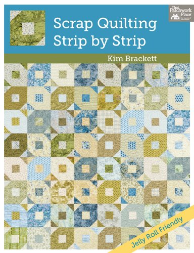 Scrap Quilting, Strip by Strip