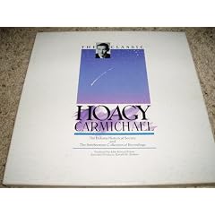 The Classic Hoagy Carmichael: The Indiana Historical Society and The Smithsonian... by Frankie Trumbauer, Louis Armstrong, Wynton Marsalis, Art Pepper and Marlene VerPlanck