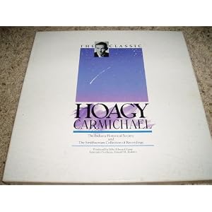 The Classic Hoagy Carmichael: The Indiana Historical Society and The Smithsonian... by Frankie Trumbauer, Louis Armstrong, Wynton Marsalis, Art Pepper, and Marlene VerPlanck (Vinyl)