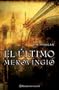 El Ultimo Merovingio (Spanish Edition)