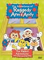 The Adventures of Raggedy Ann & Andy: The Mabbit Adventure... and Other Exciting Tales
