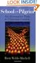 School of the Pilgrim: An Alternative Path to Christian Growth