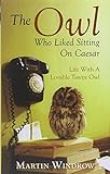 The owl who liked sitting on Caesar