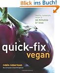Quick-Fix Vegan: Healthy, Homestyle M...