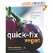 Quick-Fix Vegan: Healthy, Homestyle Meals in 30 Minutes or Less