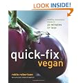 Quick-Fix Vegan: Healthy, Homestyle Meals in 30 Minutes or Less