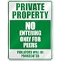 " PRIVATE PROPERTY NO ENTERING ONLY FOR PEERS " PARKING SIGN