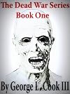 The Dead War Series: BOOK 1 ( First chapter, all short stories combined )