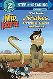 Wild Reptiles: Snakes, Crocodiles, Lizards, and Turtles (Wild Kratts) (Step into Reading)