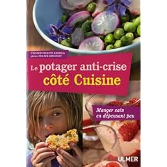 Le potager anti-crise c�t� Cuisine : Manger sain en d�pensant peu
