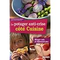 Le potager anti-crise c�t� Cuisine : Manger sain en d�pensant peu