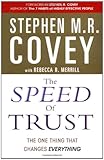 The speed of trust : the one thing that changes everything