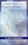 Concept-Based Curriculum and Instruction for the Thinking Classroom