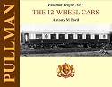 Pullman Profile No. 1: The 12-Wheel Cars: 12-wheel Cars No. 1