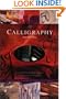 Calligraphy Masterclass: A Complete Guide with Ten Stylish Projects