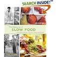 The Pleasures of Slow Food: Celebrating Authentic Traditions, Flavors, and Recipes (Slow Food)