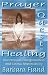 Prayer and the Quest for Healing: Our Personal Transformation and Cosmic Responsibility