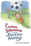 Emma Dilemma and the Soccer Nanny (Emma Dilemma)