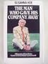 Man Who Gave His Company Away: Biography of Ernest Bader