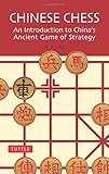 Chinese Chess: An Introduction to China's Ancient Game of Strategy
