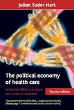 The political economy of health care : where the NHS came from and where it could lead