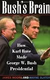 Bushs Brain: How Karl Rove Made George W.Bush Presidential