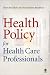 Book Health Policy for Health Care Professionals