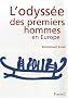 L'odyss�e des premiers hommes en Europe