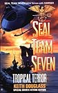 Seal Team Seven 12: Tropical Terror (Seal Team Seven)