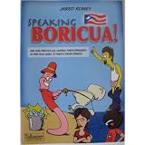 Speaking Boricua: A Practical Guide to Puerto Rican Spanish