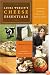 Laura Werlin's Cheese Essentials: An Insiders Guide to Buying and Serving Cheese (With 50 recipes)