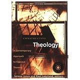 Constructive Theology: A Contemporary Approach to Classic Themes: A Project of The Workgroup On Constructive Christian Theology
