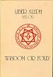 Liber Aleph Vel CXI The Book of Wisdom or Folly (The Equinox, Volume III No. vi)