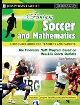 Fantasy Soccer and Mathematics: A Resource Guide for Teachers and Parents, Grades 5 and Up