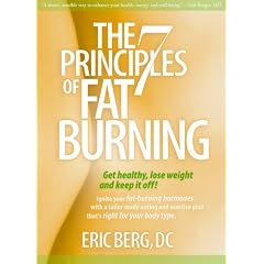 The 7 Principles of Fat Burning: Get Healthy, Lose Weight and Keep It Off!
