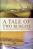 A tale of two burghs : the archaeology of Old and New Aberdeen