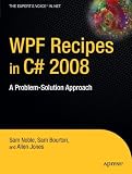 WPF Recipes in C# 2008: A Problem-Solution Approach (Experts Voice in .NET)
