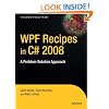WPF Recipes in C# 2008: A Problem-Solution Approach (Expert's Voice in .NET)