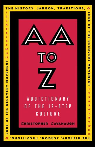 AA to Z : Addictionary to the 12-Step Culture